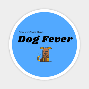 Dog Fever! Magnet